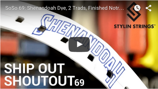 SoSo 69: Shenandoah Dye, 2 Trads, Finished Notre Dame Sticks