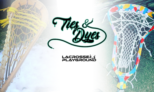 Lacrosse Playground's Top 5 Ties and Dyes (March 6)