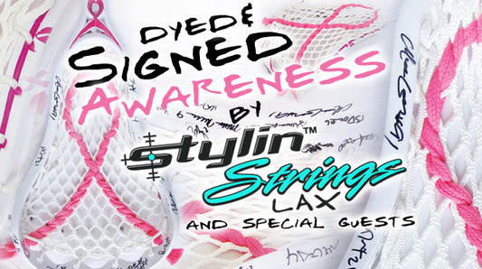 Stylin Strings Lax Dyed & Signed for Awareness
