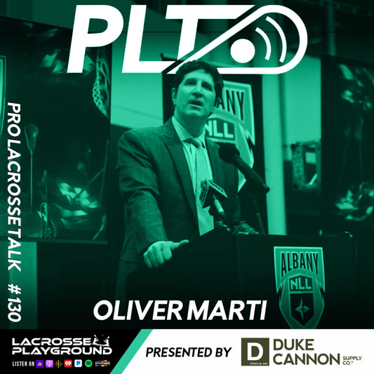 Podcast / Oliver Marti: Starting an NLL Team in Albany and Investing in the PLL and Epoch Lacrosse